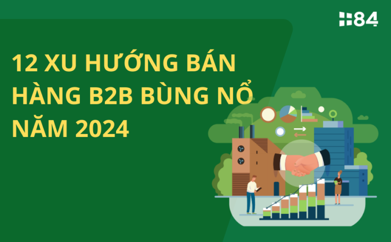 12 xu hướng bán hàng B2B bùng nổ năm 2024