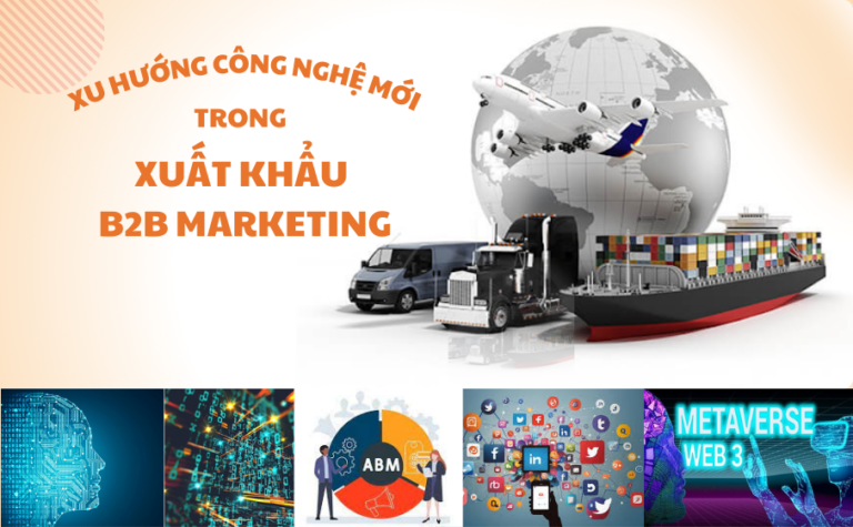 Xu hướng công nghệ mới trong tiếp thị xuất khẩu B2B