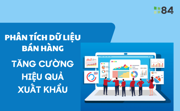 Phân tích dữ liệu bán hàng: Tăng cường hiệu quả xuất khẩu