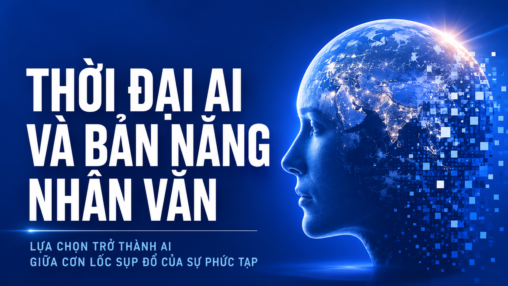 Thời đại AI và bản năng nhân văn: Khi con người chọn trở thành AI