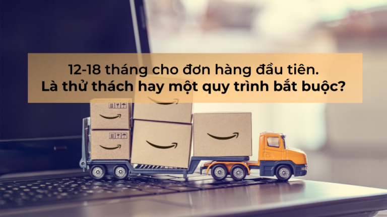Tại sao doanh nghiệp mất 12–18 tháng mới có đơn xuất khẩu đầu tiên?