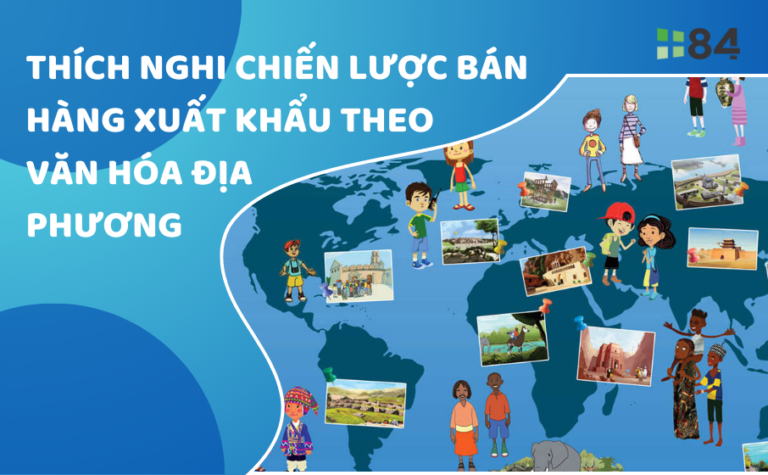 Thích nghi chiến lược bán hàng xuất khẩu theo văn hóa địa phương