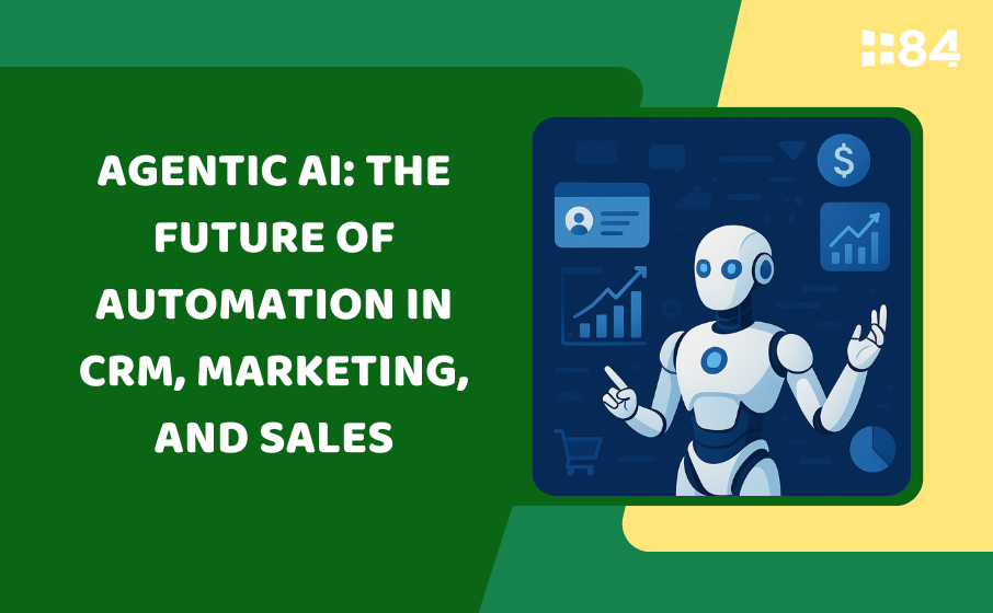 Agentic AI: The Future of Automation in CRM, Marketing, and Sales