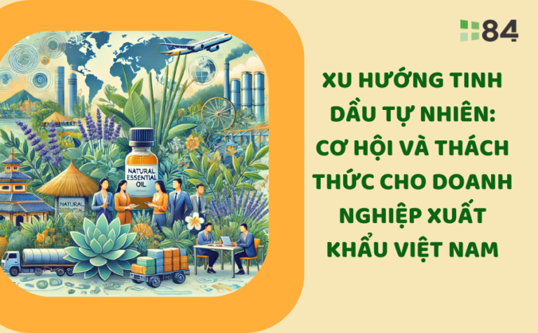 Xu hướng tinh dầu tự nhiên: Cơ hội và thách thức cho doanh nghiệp xuất khẩu Việt Nam