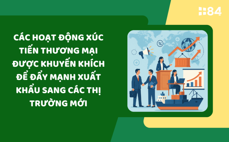 Các hoạt động xúc tiến thương mại được khuyến khích để đẩy mạnh xuất khẩu sang các thị trường mới
