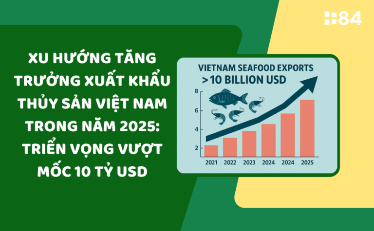 Xu hướng tăng trưởng xuất khẩu thủy sản Việt Nam trong năm 2025: Triển vọng vượt mốc 10 tỷ USD