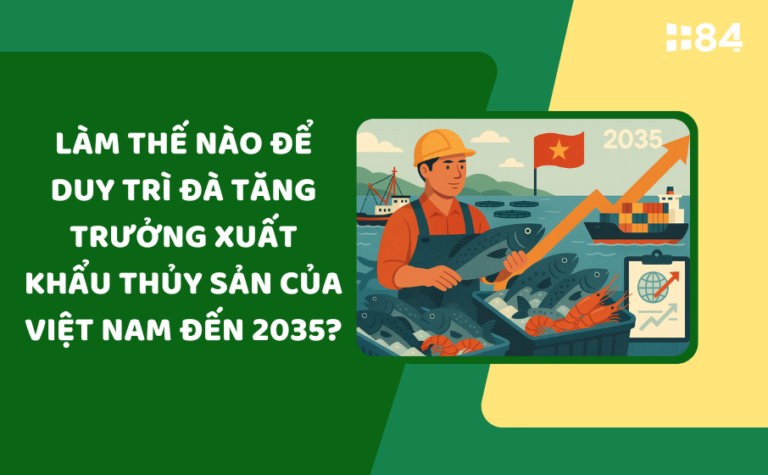 Làm thế nào để duy trì đà tăng trưởng xuất khẩu thủy sản của Việt Nam đến 2035