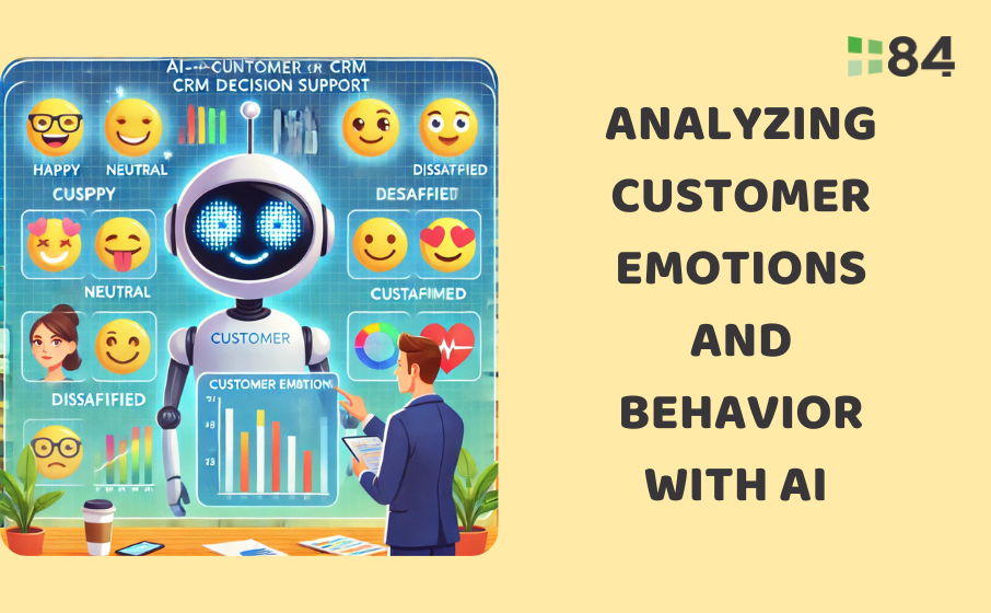 Analyzing Customer Emotions and Behavior with AI – Enhancing Decision-Making in CRM