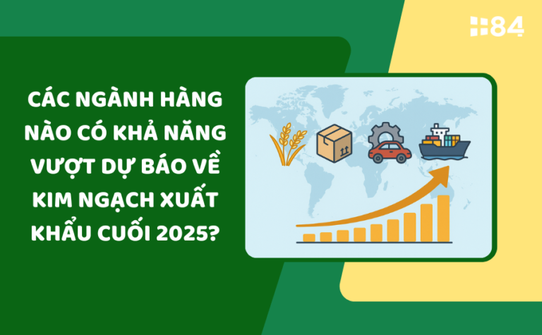 Các ngành hàng nào có khả năng vượt dự báo về kim ngạch xuất khẩu cuối 2025?