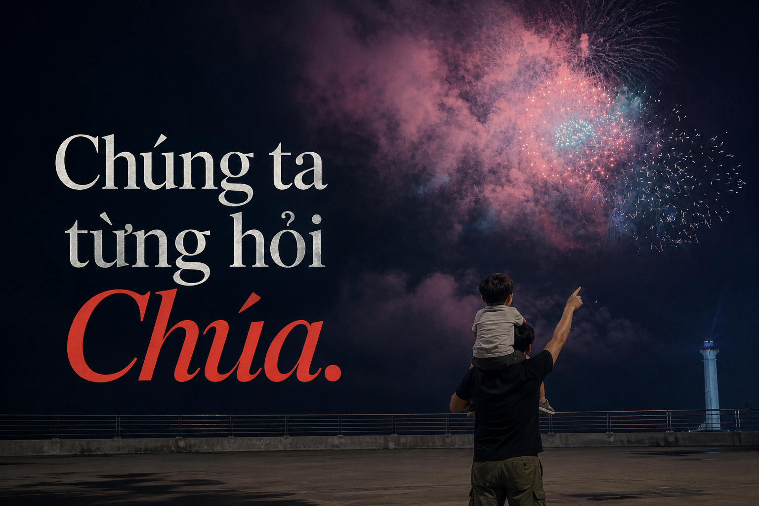 [Essay] Chúng Ta Từng Hỏi Chúa.