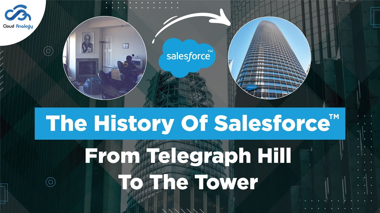 Lịch sử của Salesforce từ đồi Telegraph đến The Tower